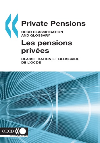 Private Pensions : OECD Classification and Glossary.