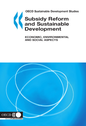 Subsidy reform and sustainable development : economic, environmental and social aspects