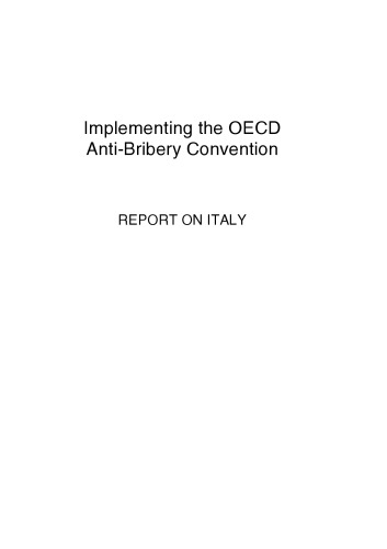 Implementing the OECD anti-bribery convention : report on Italy.