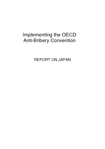 Implementing the OECD anti-bribery convention : report on Japan.