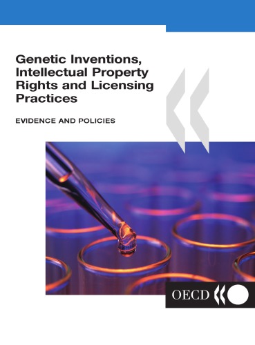 Genetic Inventions, Intellectual Property Rights and Licensing Practices : Evidence and Policies