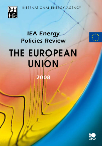 IEA energy policies review : the European Union 2008