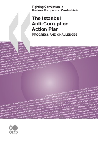 The Istanbul Anti-Corruption Action Plan : progress and challenges.