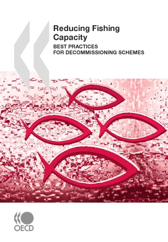 Reducing fishing capacity : best practices for decommissioning schemes.