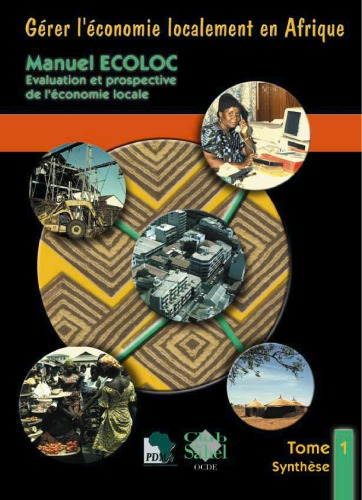 Écoloc - Gérer l’économie localement en Afrique - Evaluation et prospective / Approche Manuel ECOLOC - Synthèse.