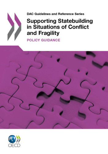 Supporting Statebuilding In Situations of Conflict and Fragility Policy Guidance.