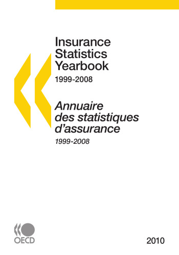 Insurance Statistics Yearbook Annuaire des statistiques d’assurance 1999-2008