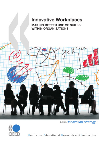 Innovative Workplaces: Making Better Use of Skills within Organisations