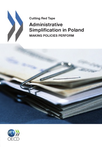 Administrative Simplification in Poland : Making Policies Perform