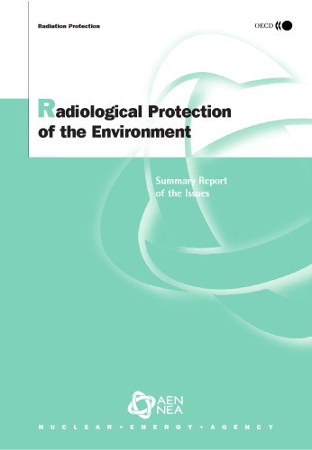 Radiological protection of the environment : summary report of the issues : summary report of the NEA Forum on "Radiological Protection of the Environment: The Path Forward to a New Policy?"