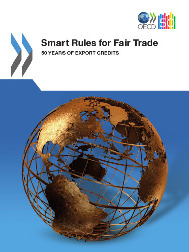Smart rules for fair trade : 50 years of export credits.