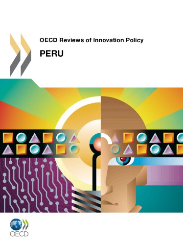 OECD Reviews of Innovation Policy : Peru 2011.
