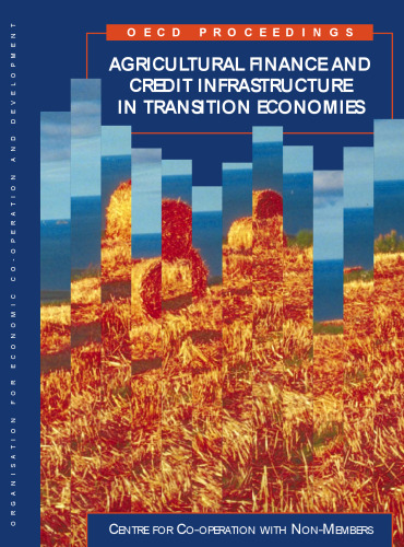 Agricultural finance and credit infrastructure in transition economies : proceedings of OECD expert meeting : Moscow, February 1999.