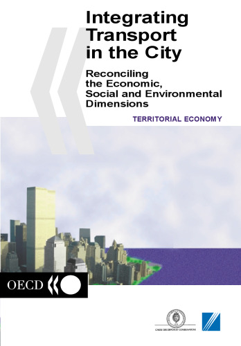 Integrating transport in the city : reconciling the economic, social and environmental dimensions