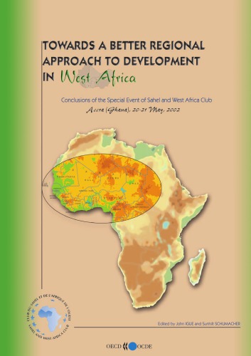 Towards a Better Regional Approach to Development in West Africa Conclusions of the Special Event of Sahel and West Africa Club, May 2002
