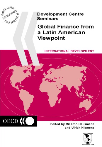 Global finance from a Latin American viewpoint : [contributions from the 10th meeting of the International forum on Latin American perspectives, held in Paris, November 1999]