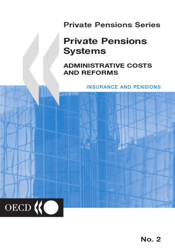 Private pensions systems : administrative costs and reforms.