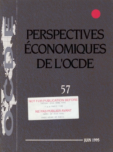 Perspectives éConomiques de l’Ocde : Juin n° 57 Volume 1995-1.