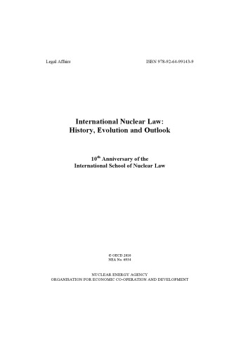International Nuclear Law: History, Evolution and Outlook: 10th Anniversary of the International School of Nuclear Law