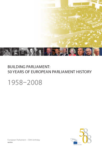Building Parliament: 50 Years of European Parliament History 1958-2008