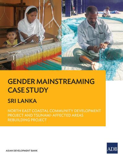 Gender Mainstreaming Case Study: Sri Lanka—North East Coastal Community Development Project and Tsunami-Affected Areas Rebuilding Project