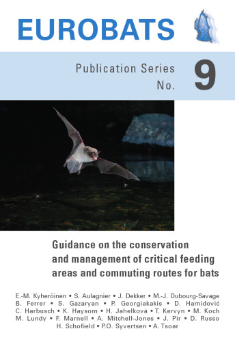 EUROBATS 9. Guidance on the conservation and management of critical feeding areas and commuting routes for bats