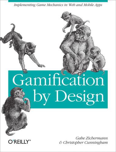 Gamification by design: implementing game mechanics in web and mobile apps