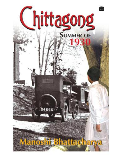 Chittagong: summer of 1930