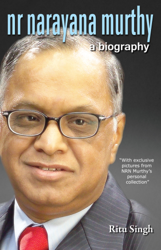 NR Narayana Murthy: A Biography