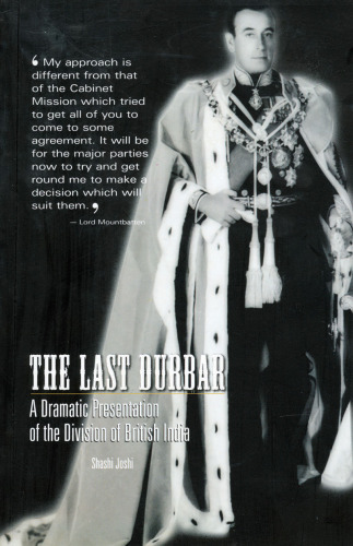 The last durbar: a dramatic presentation of the division of British India
