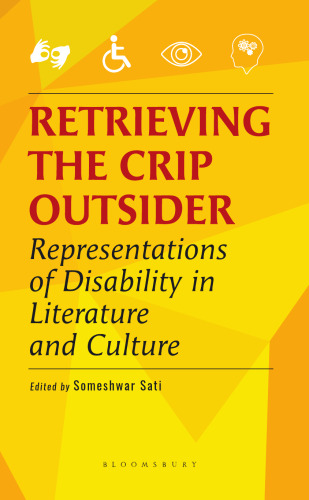 Retrieving the Crip Outsider: Representations of Disability in Literature and Culture