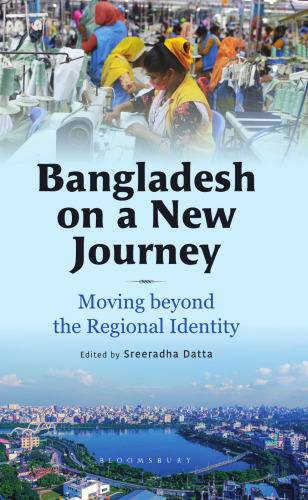 Bangladesh on a New Journey: Moving beyond the Regional Identity