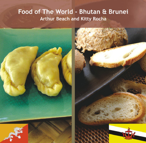 Food of the World : Bhutan and Brunei