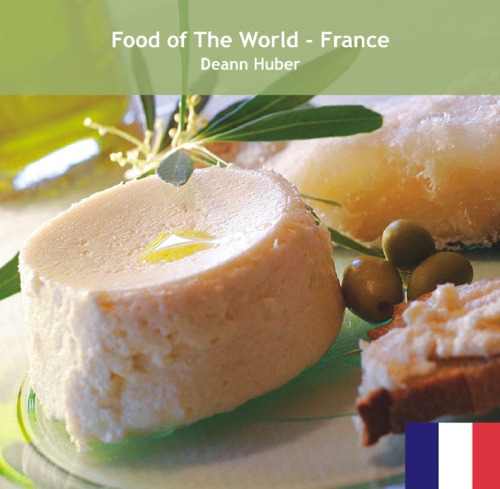 Food of the World - France 280 Recipes from France