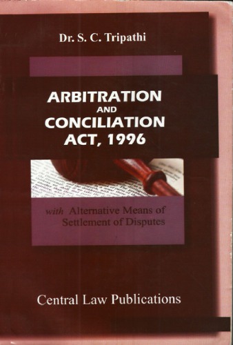 Arbitration and Conciliation Act, 1996 India with Alternative Disputes Resolution ADR