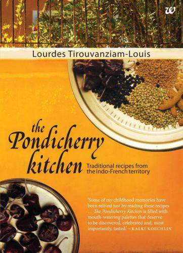 The Pondicherry kitchen: traditional recipes from the Indo-French territory