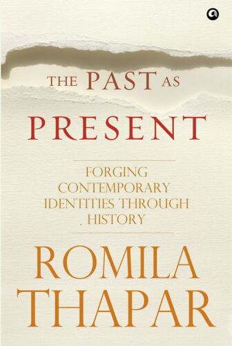 The Past As Present: Forging Contemporary Identities Through History
