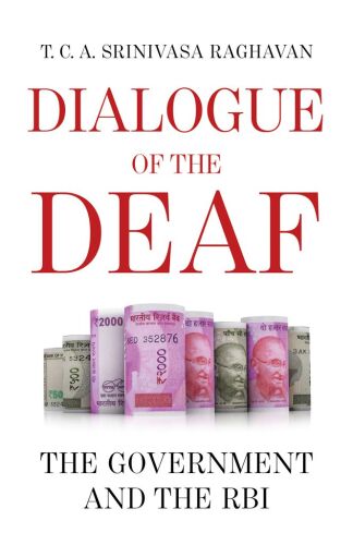 Dialogue of the Deaf: The Government and the RBI
