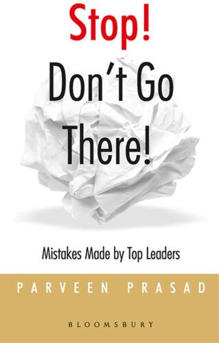 Stop Don't Go There: Mistakes Made by Top Leaders