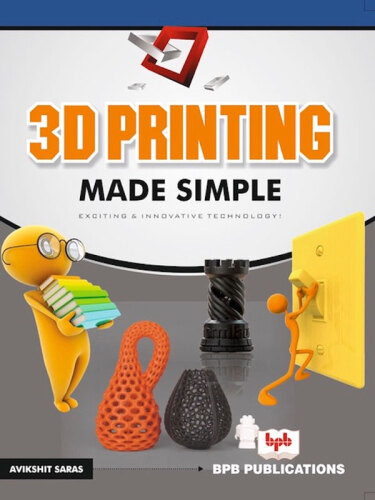 3D Printing Made Simple: Exciting and Innovative Technology