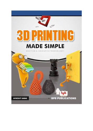 3D Printing Made Simple: Exciting and Innovative Technology