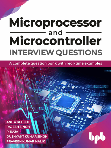 Microprocessor and Microcontroller Interview Questions: A complete question bank with real-time examples (English Edition)