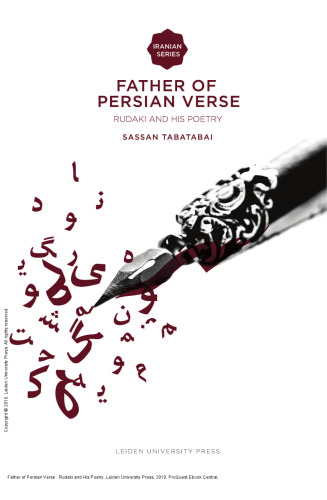 Father of Persian Verse : Rudaki and His Poetry