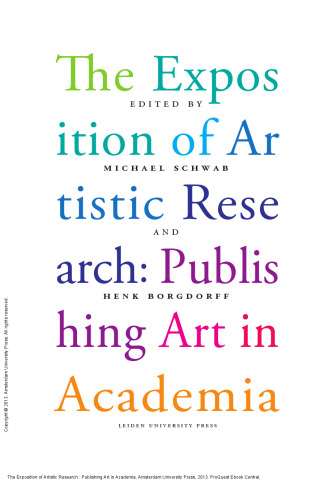 The Exposition of Artistic Research : Publishing Art in Academia