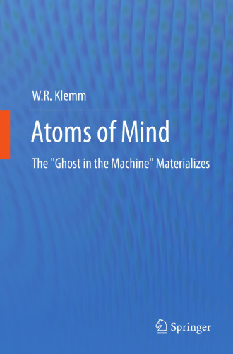Atoms of Mind: The "Ghost in the Machine" Materializes