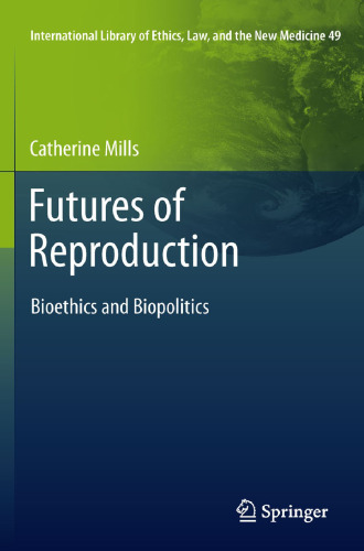 Futures of Reproduction: Bioethics and Biopolitics
