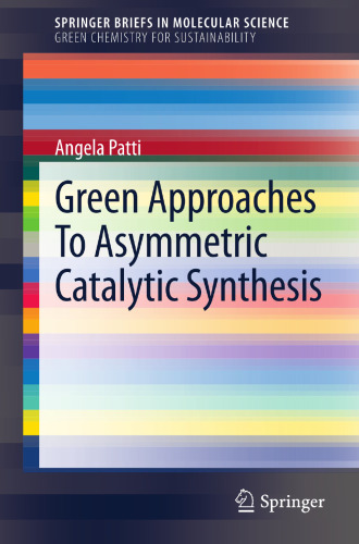Green Approaches To Asymmetric Catalytic Synthesis