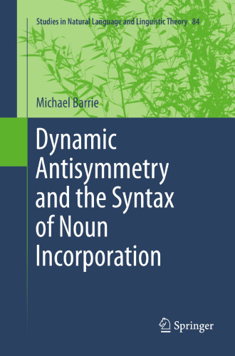 Dynamic Antisymmetry and the Syntax of Noun Incorporation