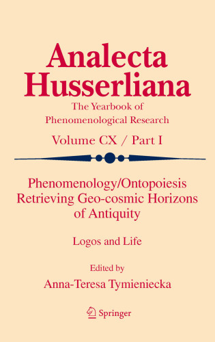 Phenomenology/ontopoiesis retrieving geo-cosmic horizons of antiquity : logos and life