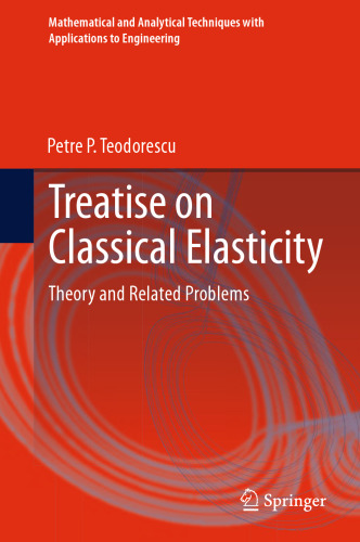 Treatise on classical elasticity : theory and related problems